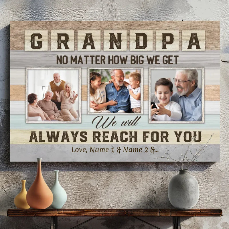 Customizable Grandpa Canvas - Always Reaching for You, No Matter How Big We Get