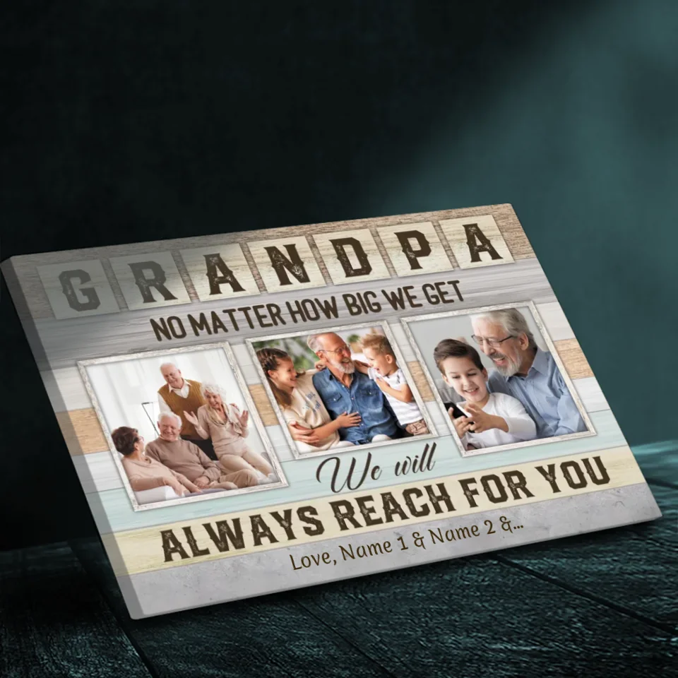 Customizable Grandpa Canvas - Always Reaching for You, No Matter How Big We Get