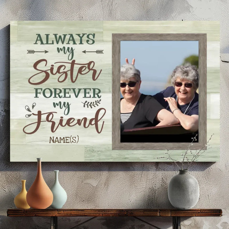 Customizable Sister Canvas – Always My Sister, Forever Friend – 89Prints