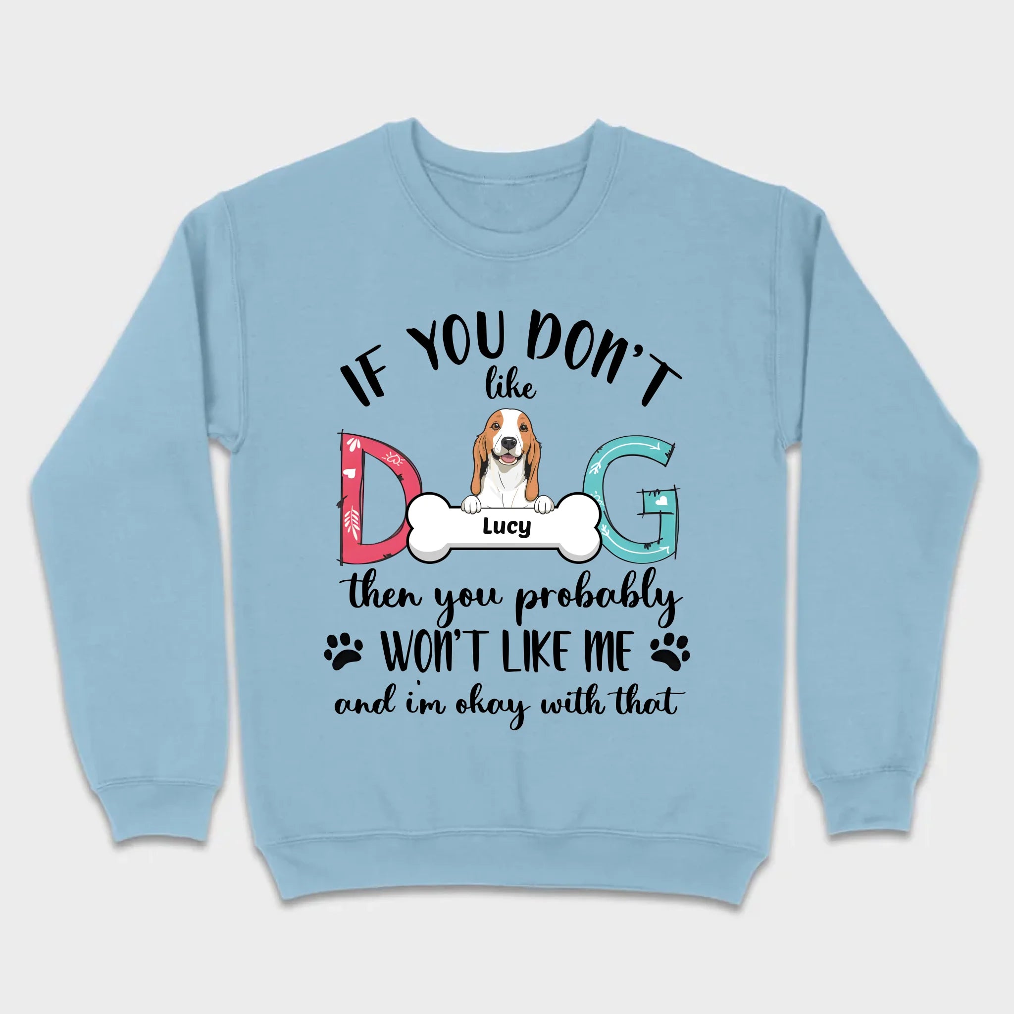 Custom Dog T-Shirt by 89Prints If You Don’t Like My Dog It’s Okay