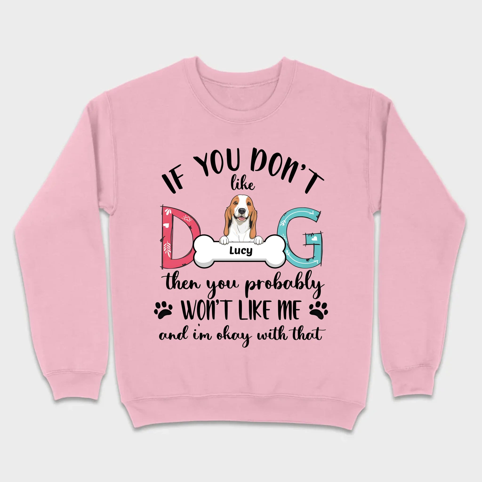 Custom Dog T-Shirt by 89Prints If You Don’t Like My Dog It’s Okay