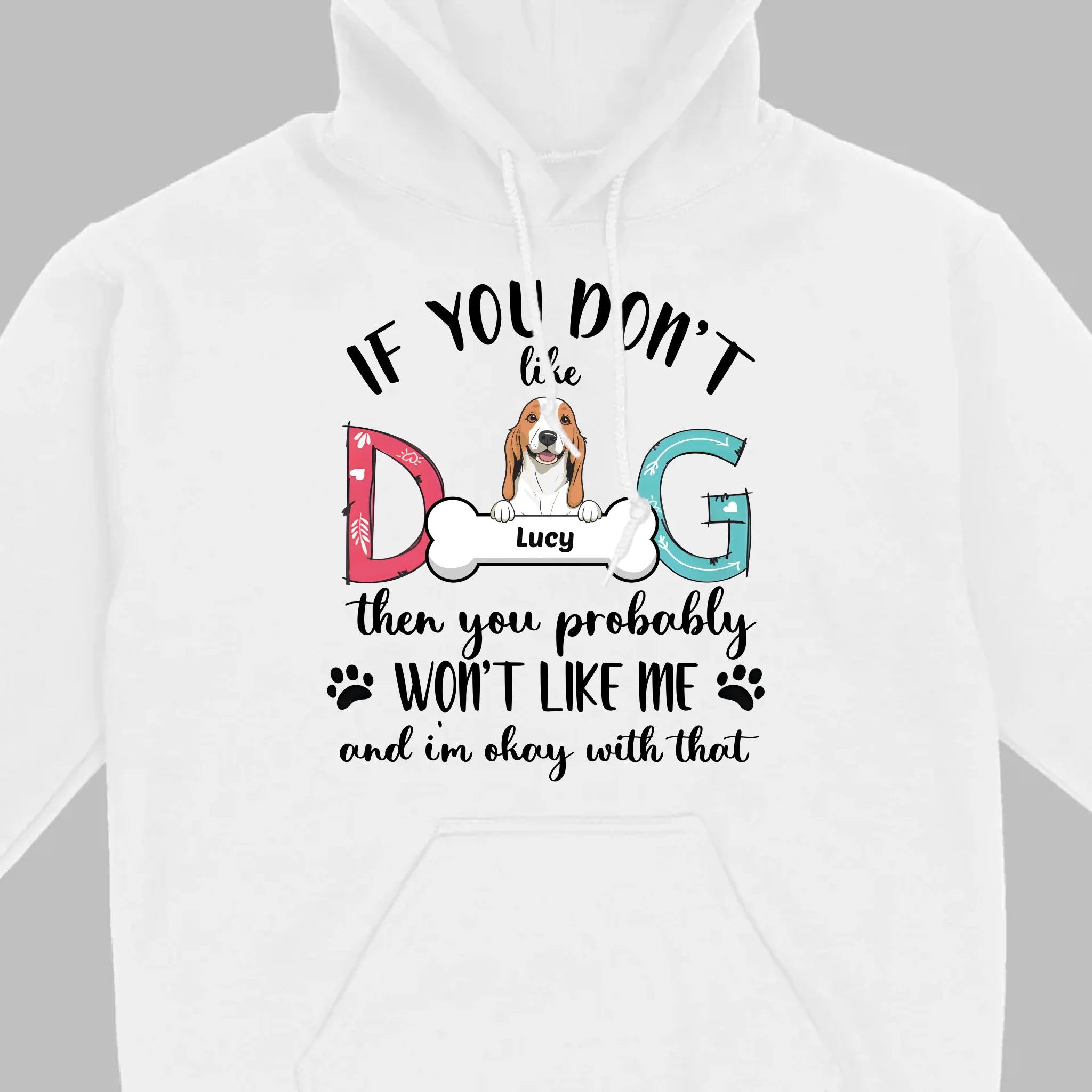 Custom Dog T-Shirt by 89Prints If You Don’t Like My Dog It’s Okay