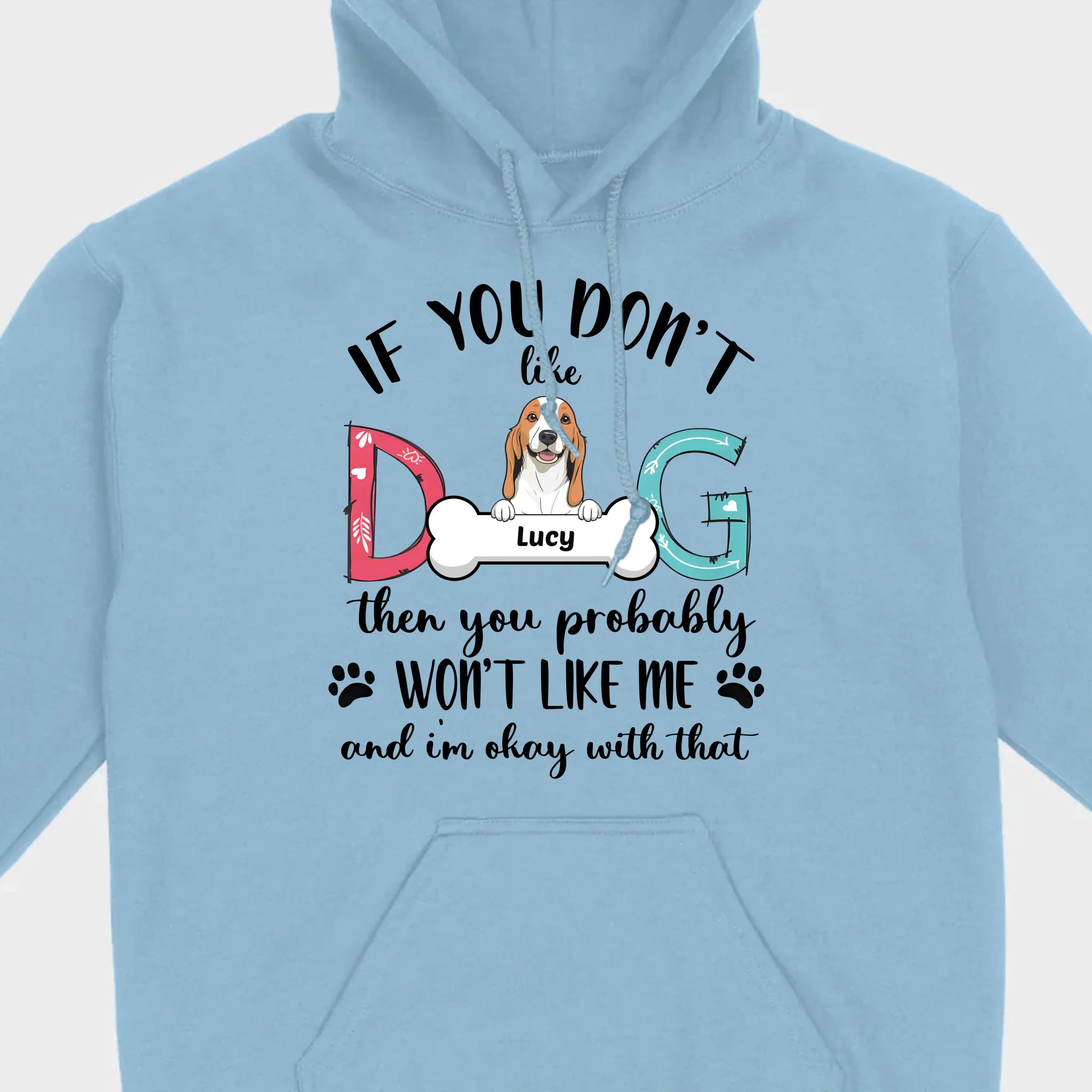 Custom Dog T-Shirt by 89Prints If You Don’t Like My Dog It’s Okay