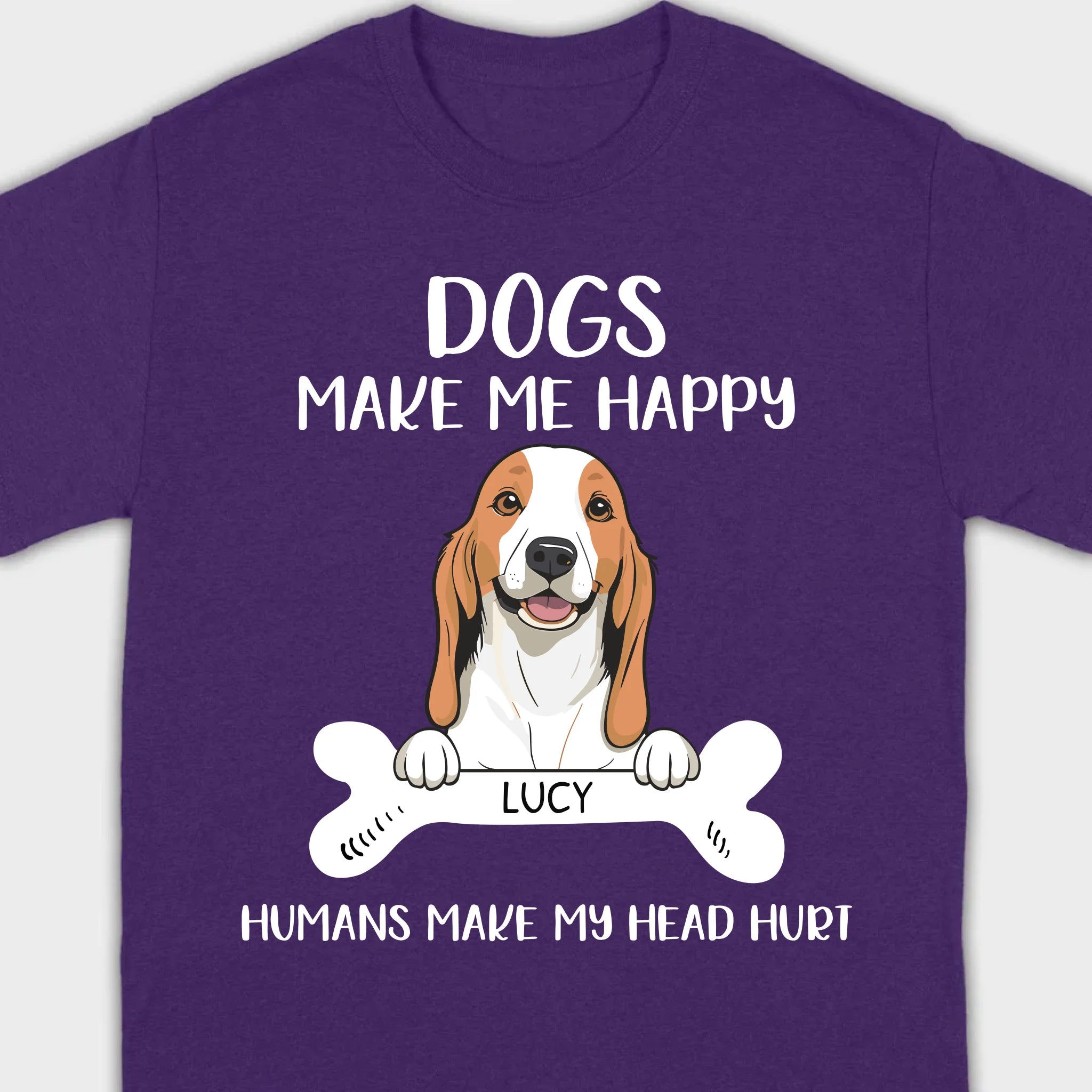 Custom Dog T-Shirt – 'Dogs Make Me Happy, Humans Make My Head Hurt' – 89Prints