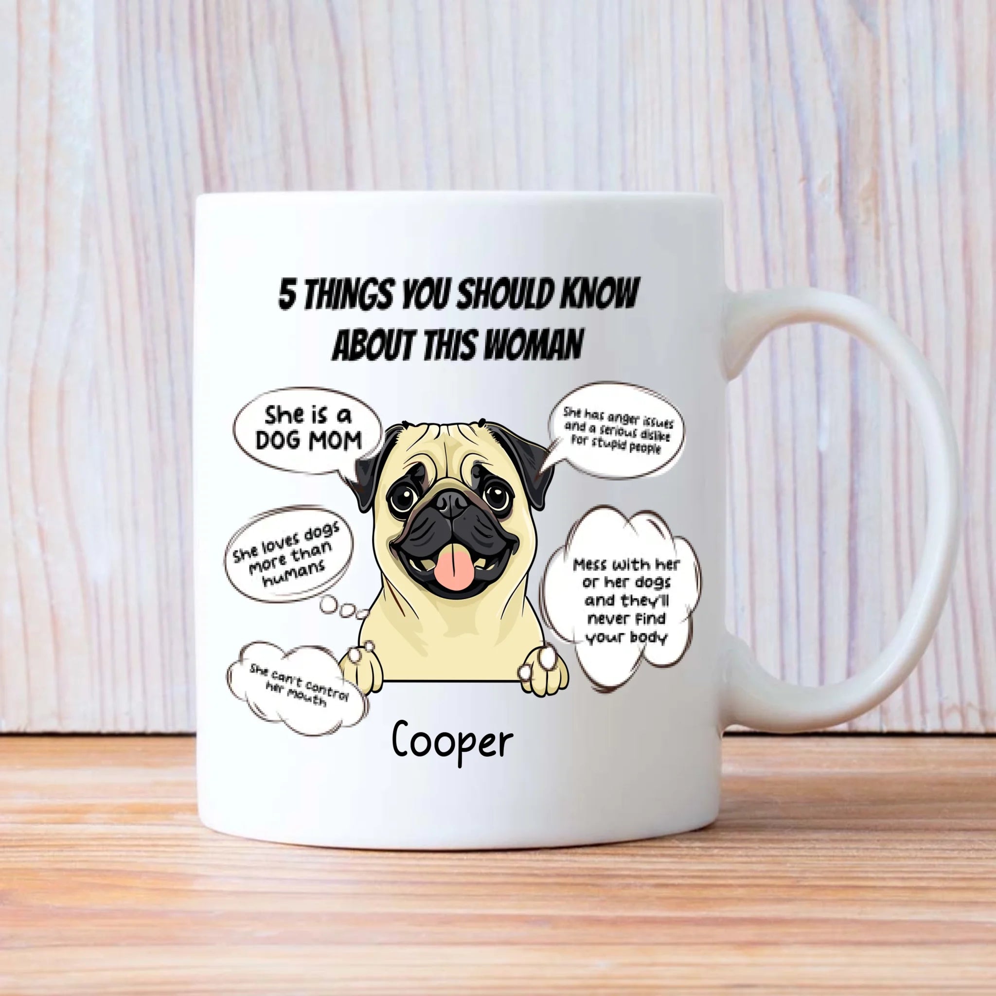 Funny Dog Mom Personalized Mug – 5 Things You Should Know About This Woman – 89Prints