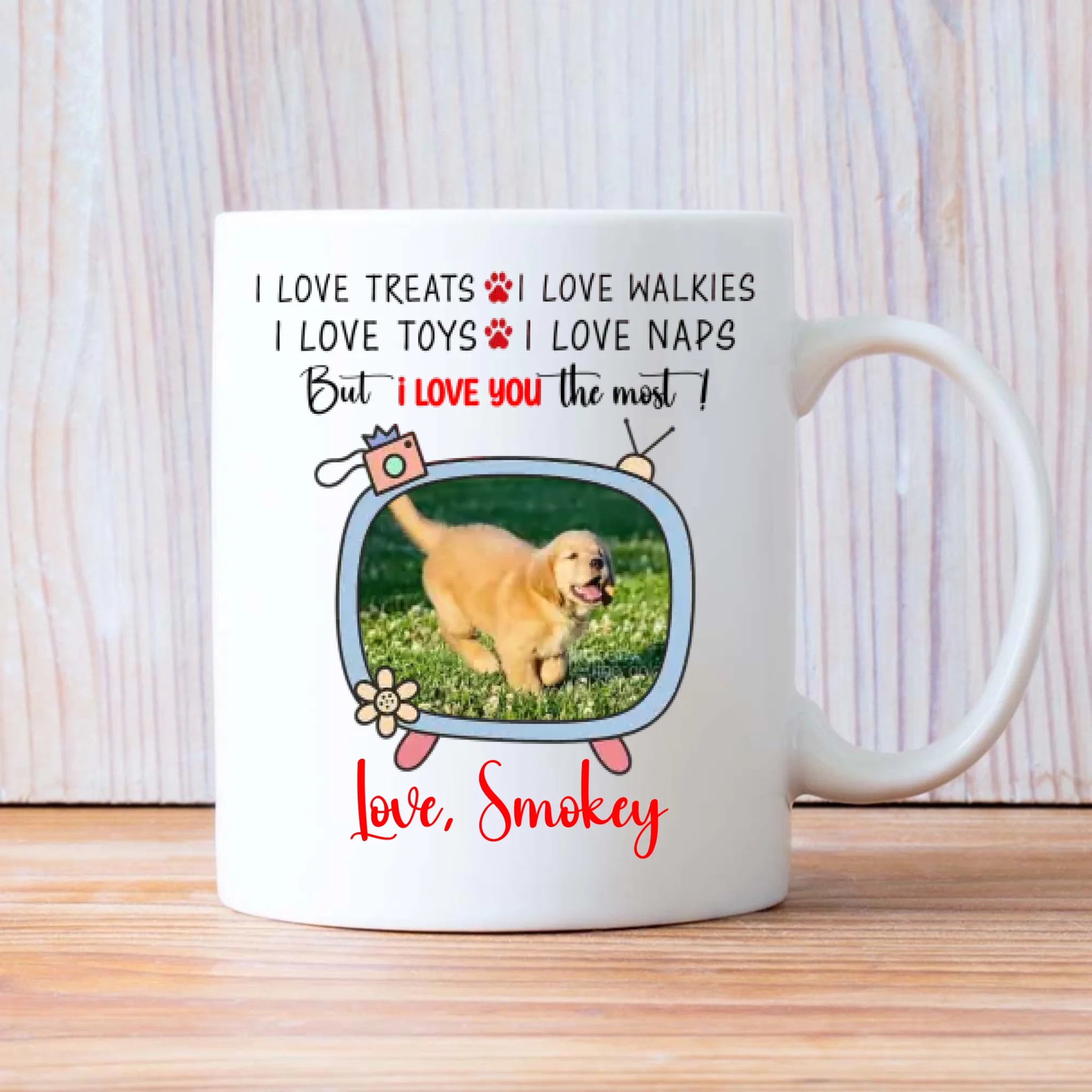 Custom Dog Mug – “I Love You The Most” Quote Cup for Dog Lovers - 89Prints
