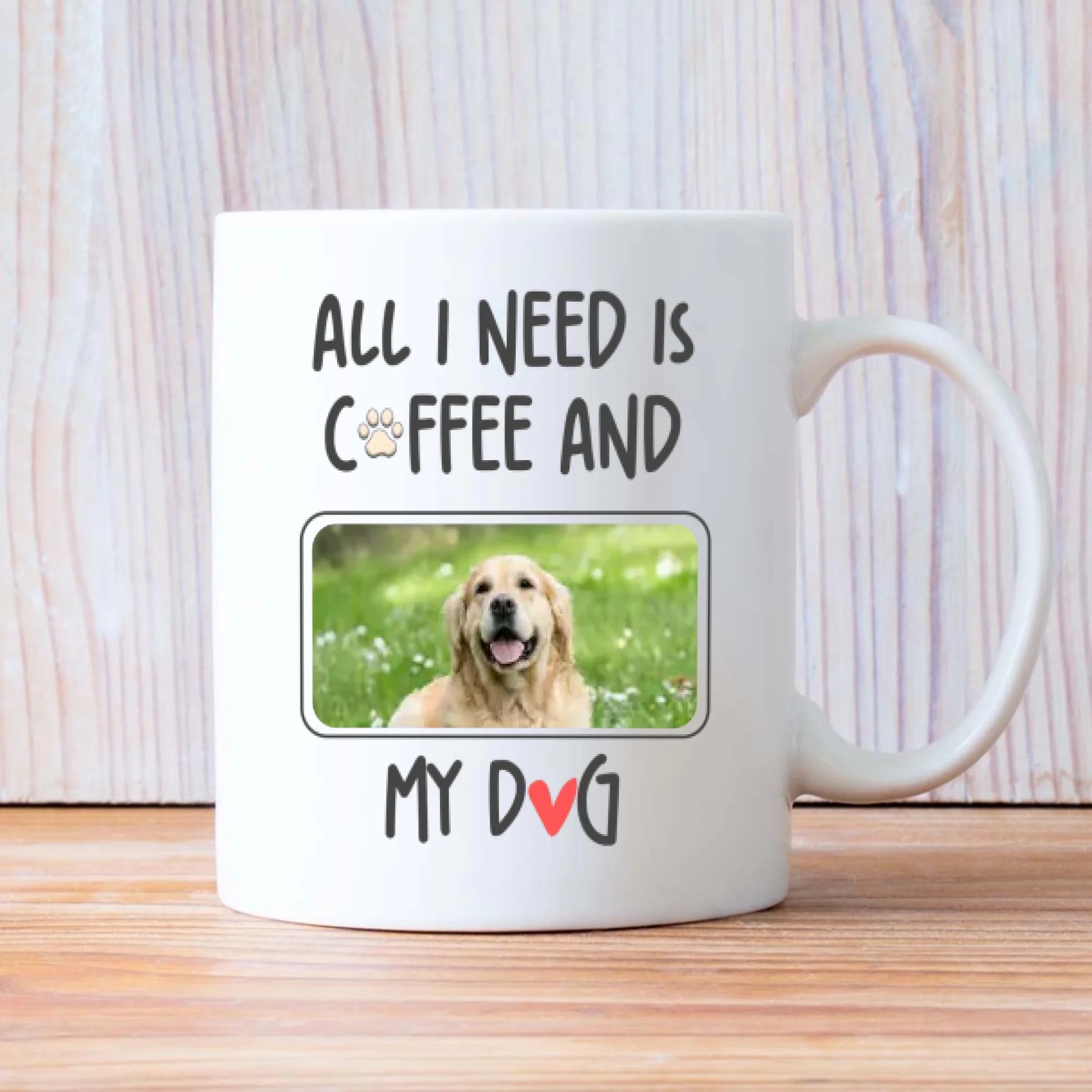 All I Need Is Coffee and My Dog Mug – Funny Gift for the Dog Father – 89Prints