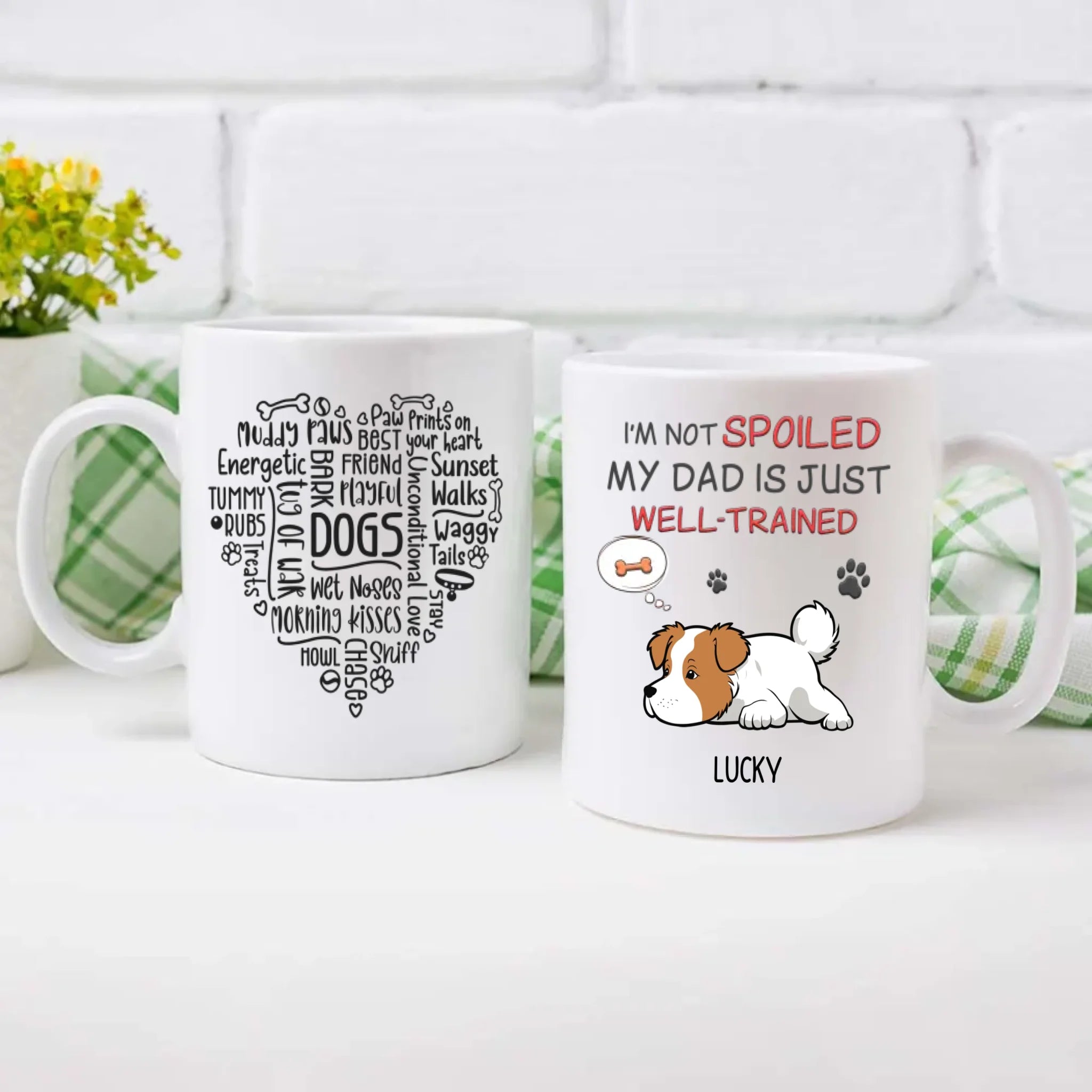 Funny Dog Dad Mug – I’m Not Spoiled My Dad Is Just Well-Trained - 89Prints
