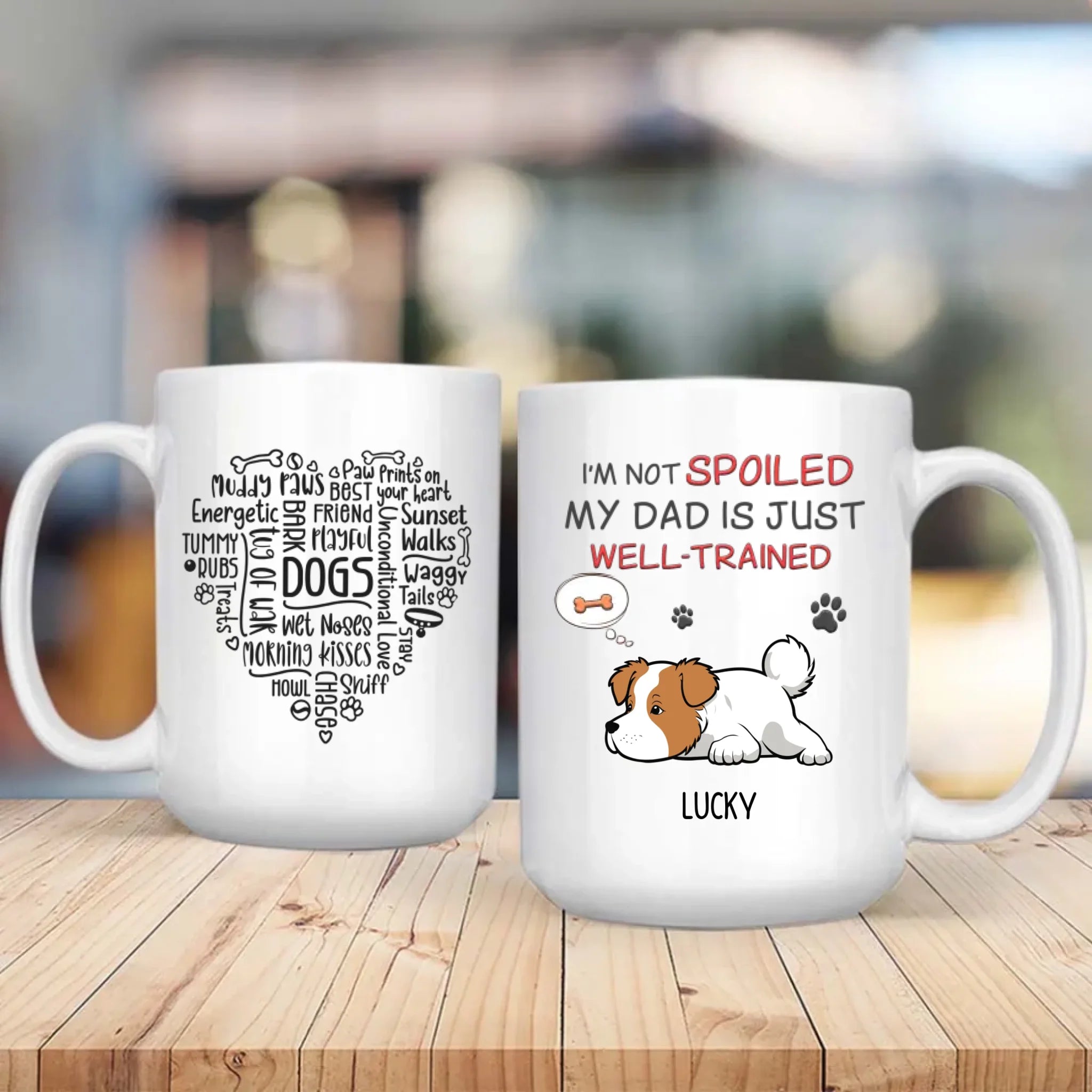 Funny Dog Dad Mug – I’m Not Spoiled My Dad Is Just Well-Trained - 89Prints