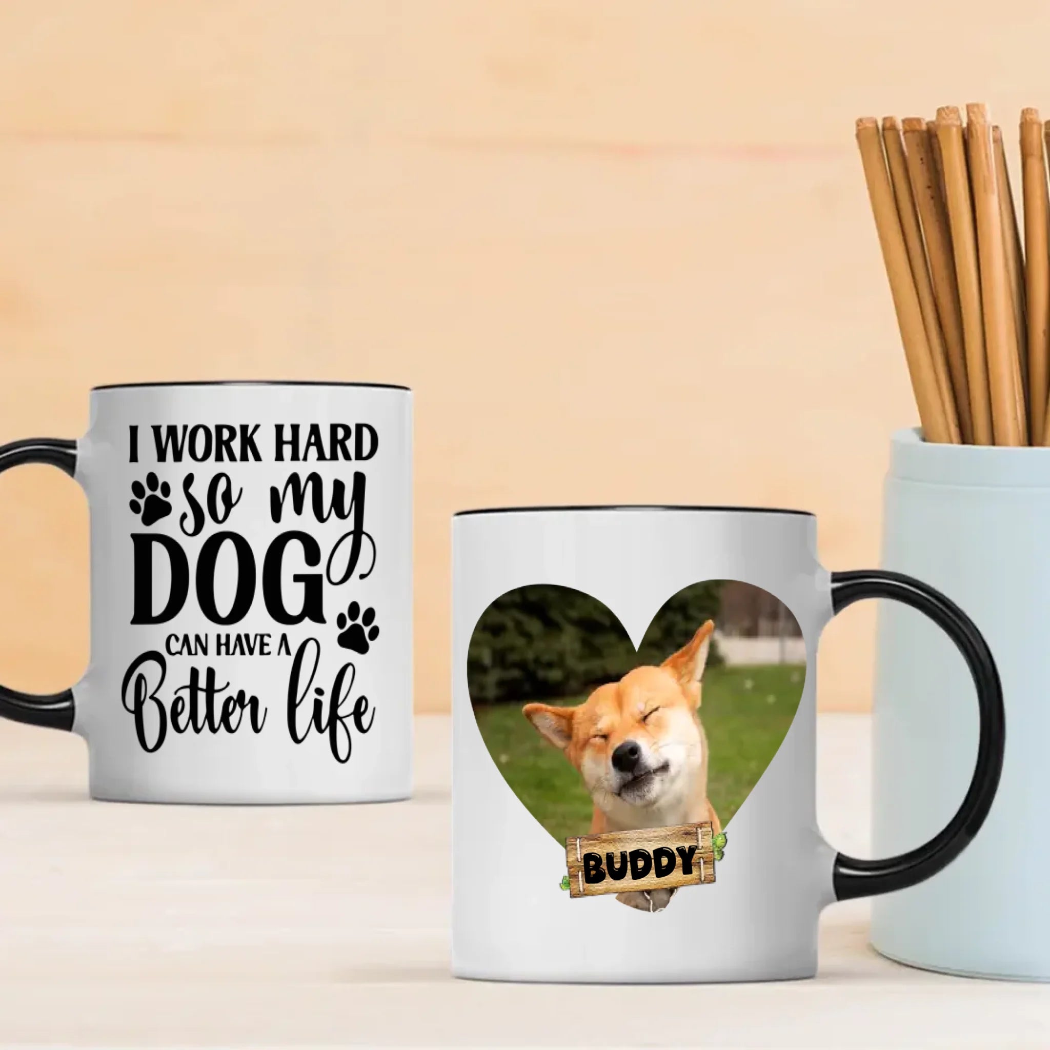 I Work Hard So My Dog Can Have a Better Life Mug – Funny Gift for Dog Lovers – 89Prints