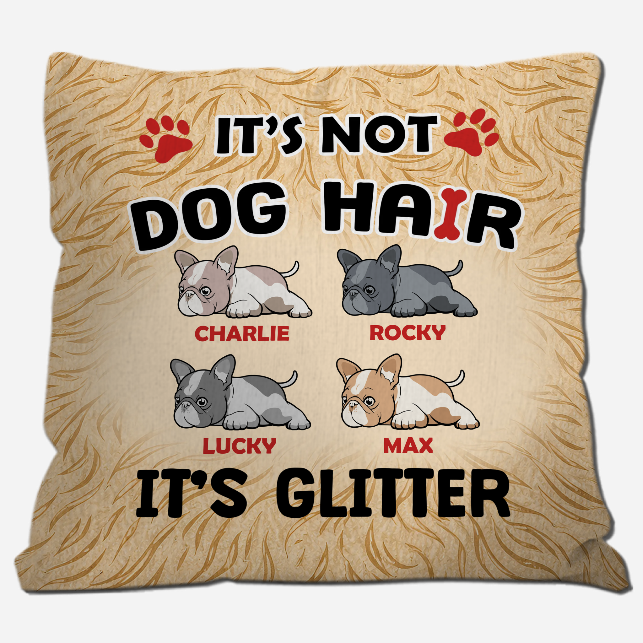 Customized Frenchie Throw Pillow – It's Not Dog Hair It's Glitter Funny Cushion