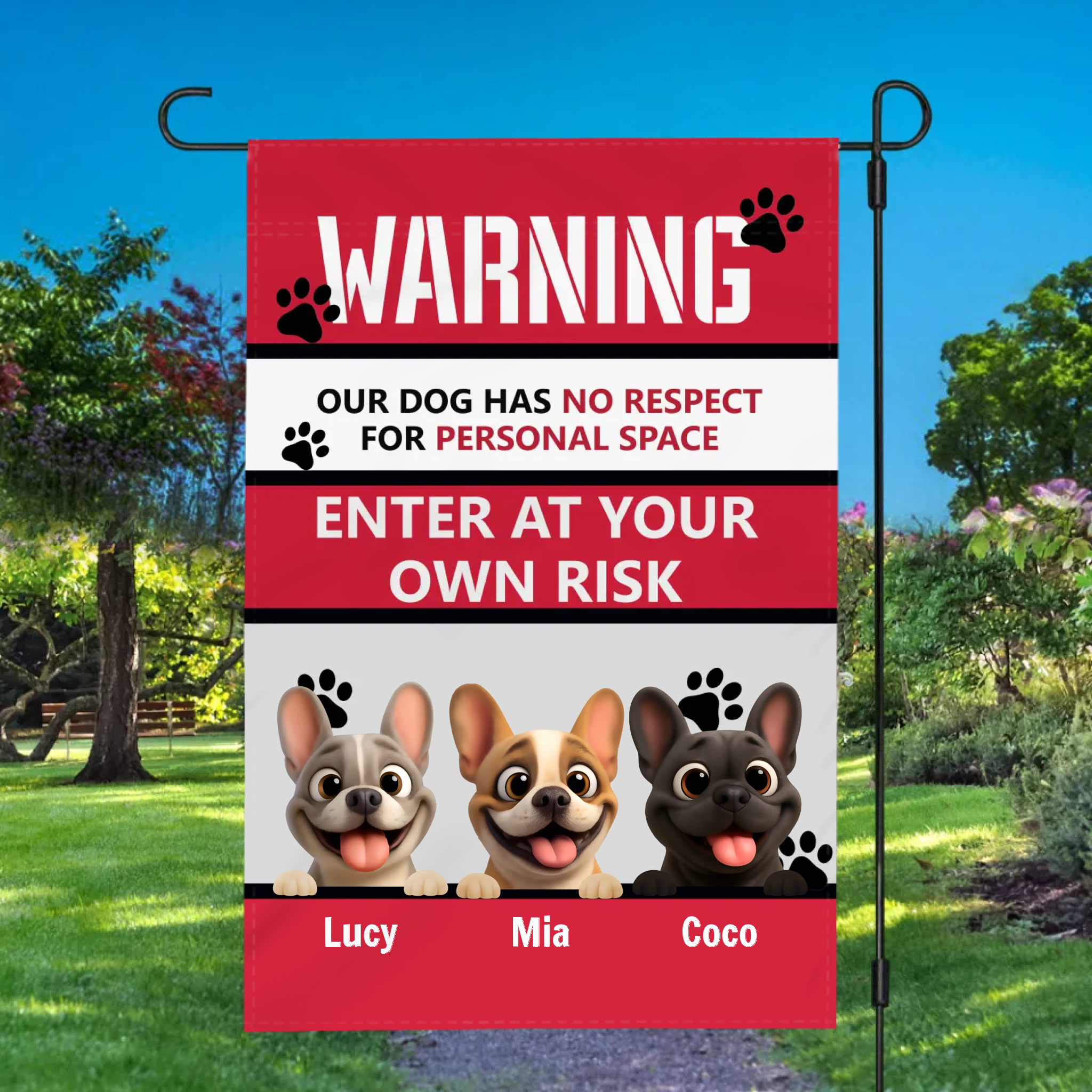Custom Frenchie Garden Flag – Funny Our Dog Has No Respect For Personal Space Gift