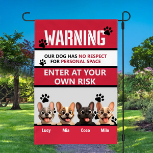 Custom Frenchie Garden Flag – Funny Our Dog Has No Respect For Personal Space Gift