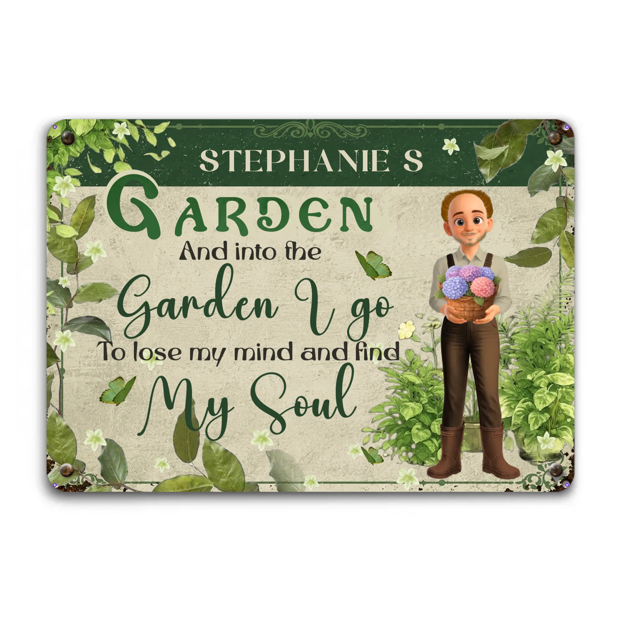 Customized Metal Signs Unique Decor – To Lose My Mind Find My Soul Gardeners Gift