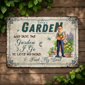 Into The Garden I Go Metal Signs – Personalized Gift For Gardeners