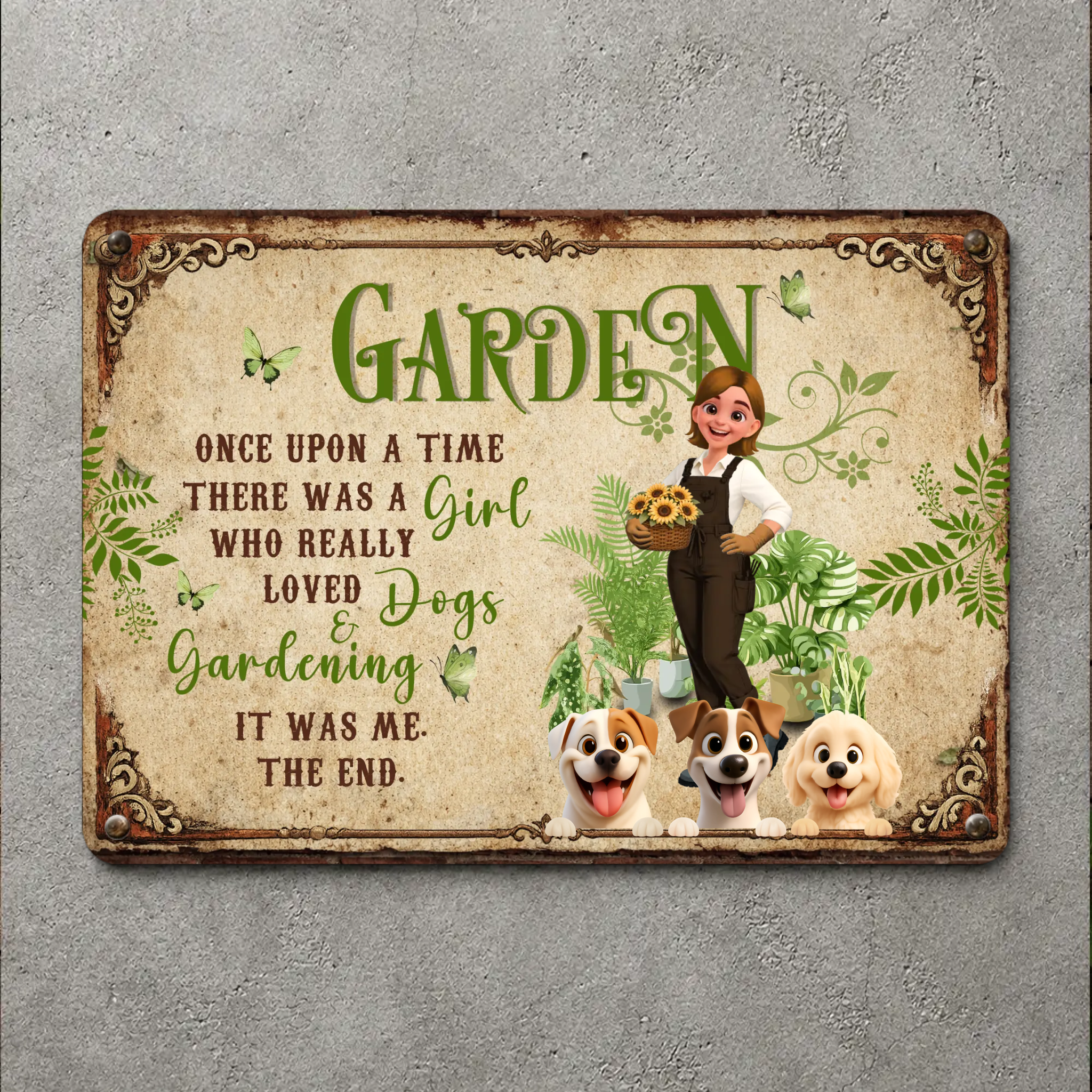 Unique Custom Garden Metal Signs –  Once Upon A Time A Girl Loved Dogs And Gardening