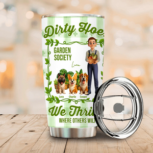 Dirty Hoes Garden Society Tumbler – Custom Dogs Cup For Gardeners