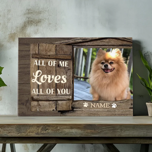 Custom Canvas Painting for Dogs: All of Me Loves All of You