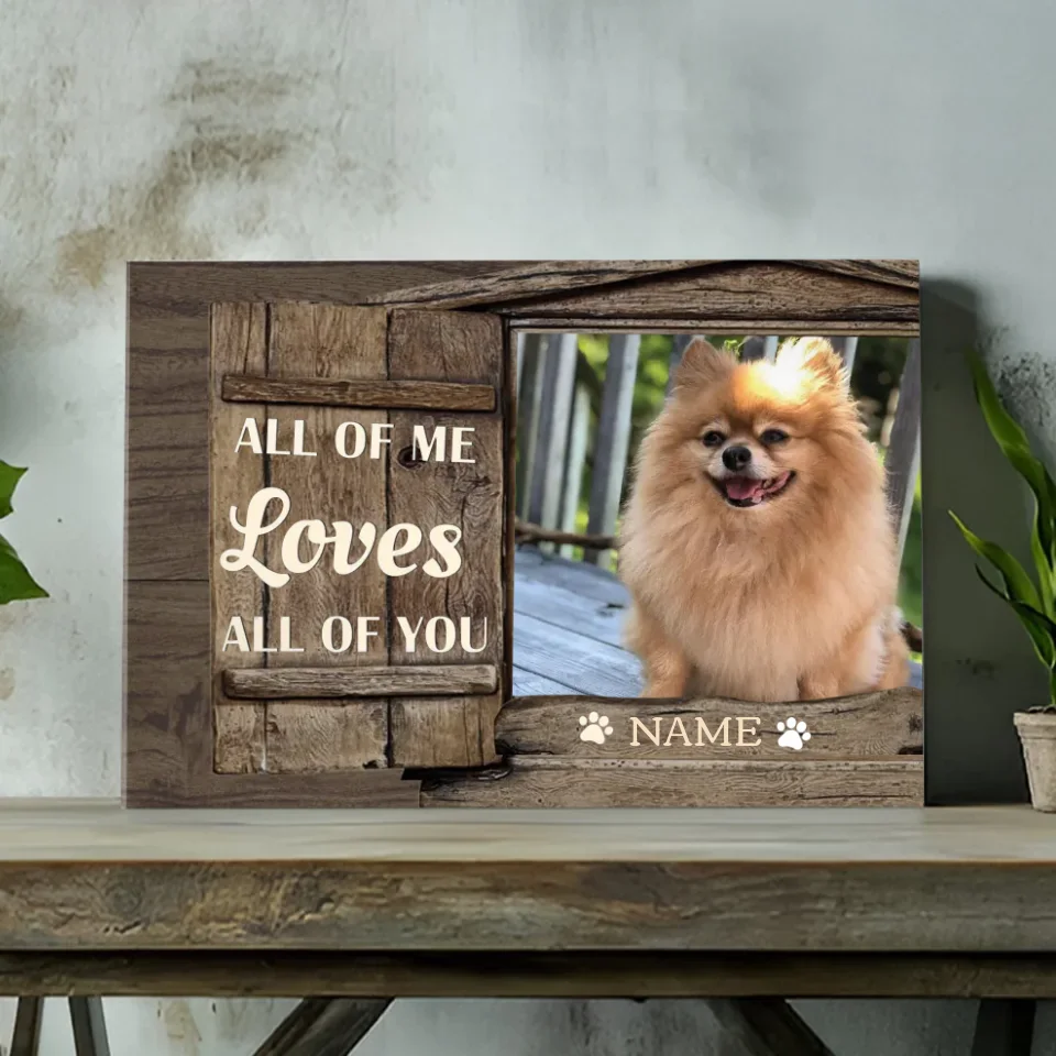 Custom Canvas Painting for Dogs: All of Me Loves All of You