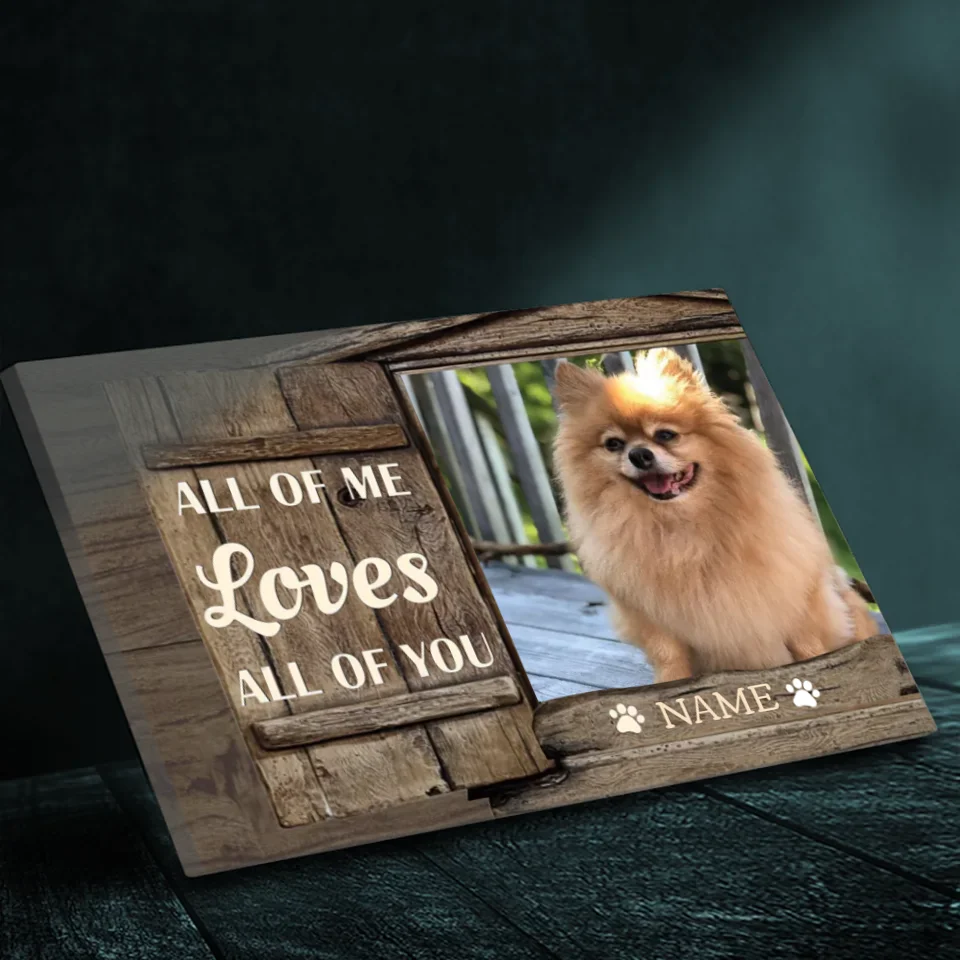Custom Canvas Painting for Dogs: All of Me Loves All of You