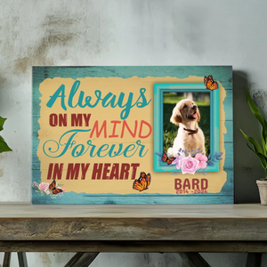 Always on my mind, forever in my heart: Personalized Dog Canvas