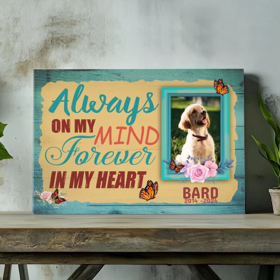 Always on my mind, forever in my heart: Personalized Dog Canvas
