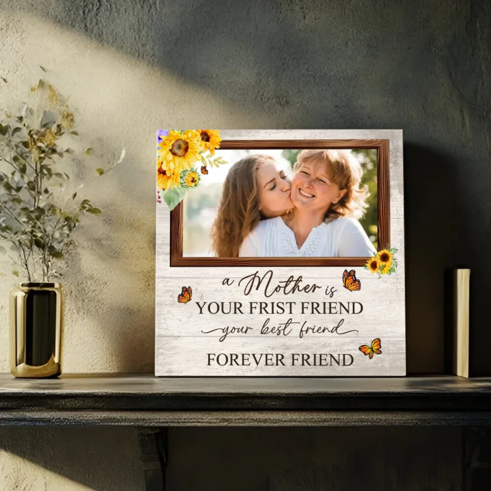 Custom Mother's Day Canvas - Your First, Best, and Forever Friend | 89Prints