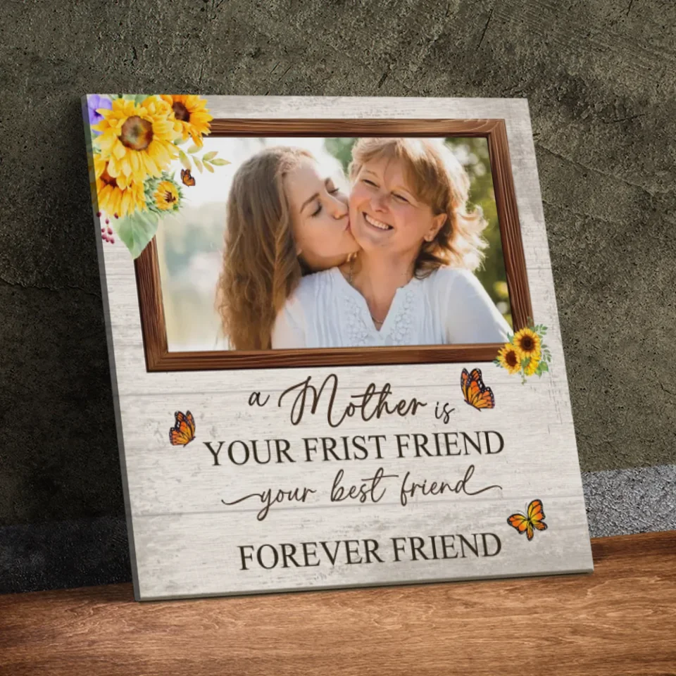 Custom Mother's Day Canvas - Your First, Best, and Forever Friend | 89Prints