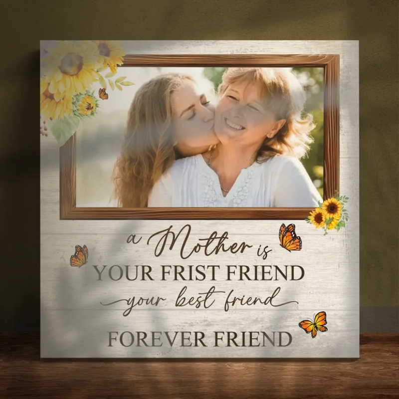 Custom Mother's Day Canvas - Your First, Best, and Forever Friend | 89Prints