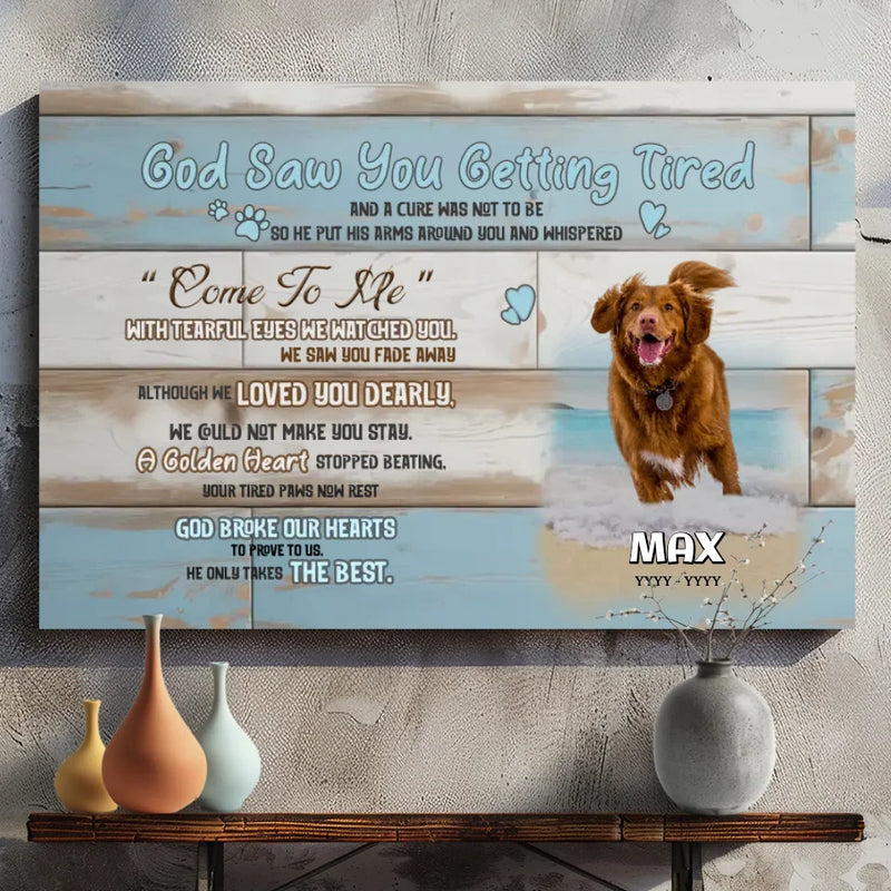 God Saw You Getting Tired: Custom Dog Memorial Canvas at 89Prints