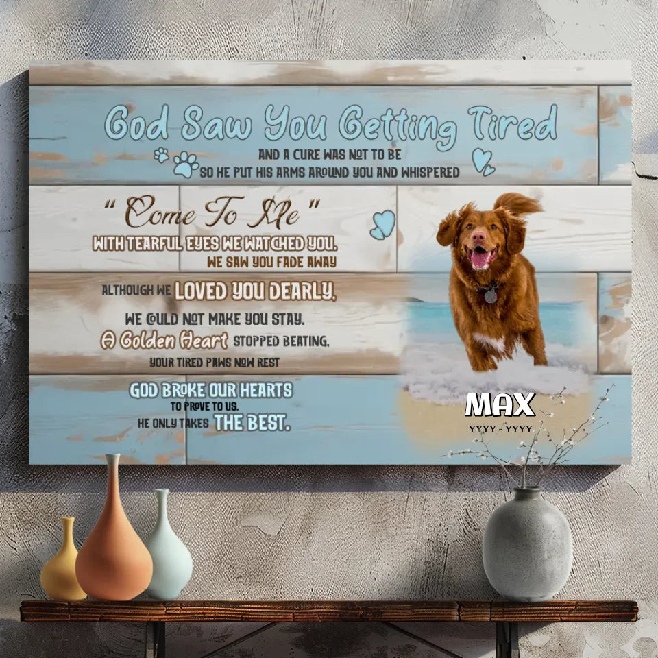 God Saw You Getting Tired: Custom Dog Memorial Canvas at 89Prints