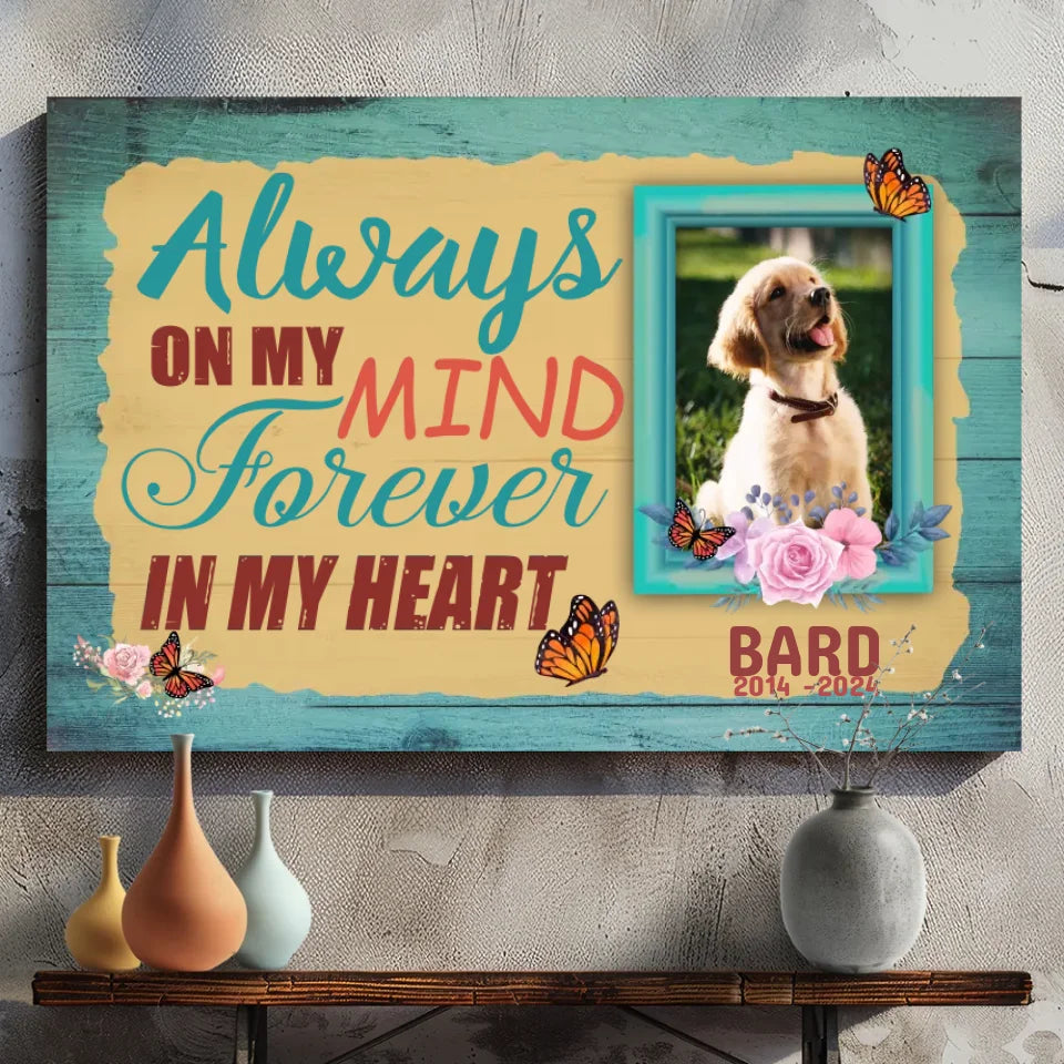 Always on my mind, forever in my heart: Personalized Dog Canvas