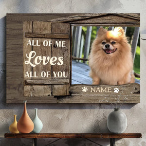 Custom Canvas Painting for Dogs: All of Me Loves All of You