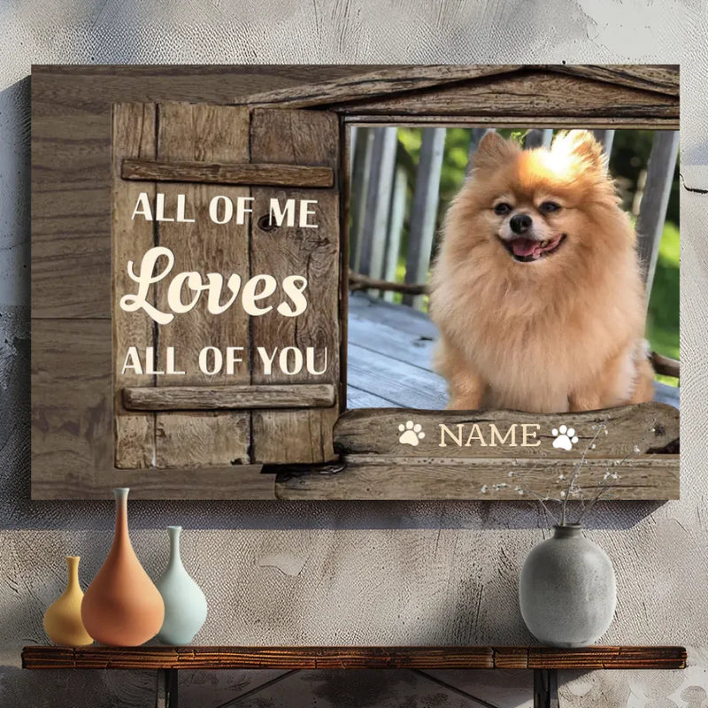 Custom Canvas Painting for Dogs: All of Me Loves All of You