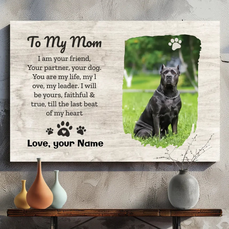 I will be yours, faithful & true, till the last beat of my heart canvas for dog lovers