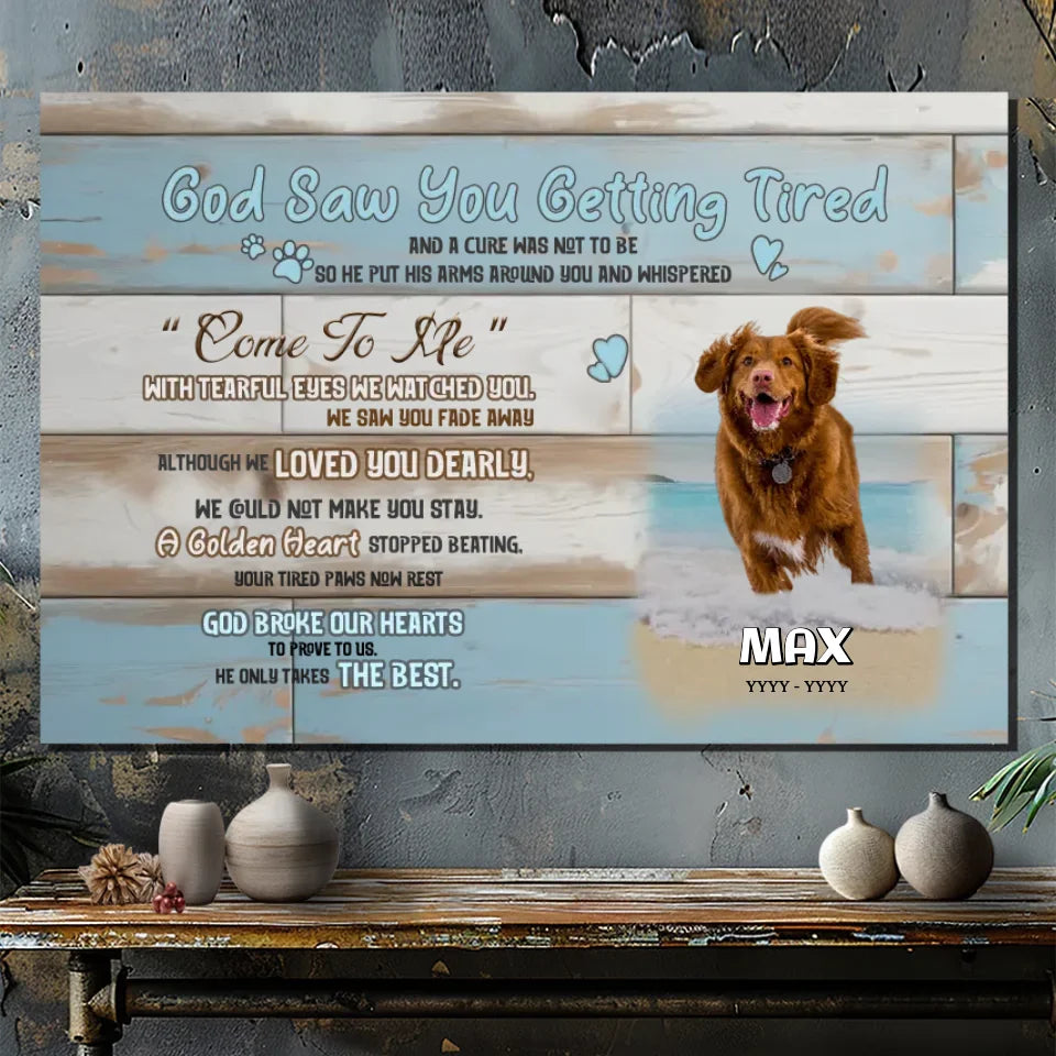 God Saw You Getting Tired: Custom Dog Memorial Canvas at 89Prints