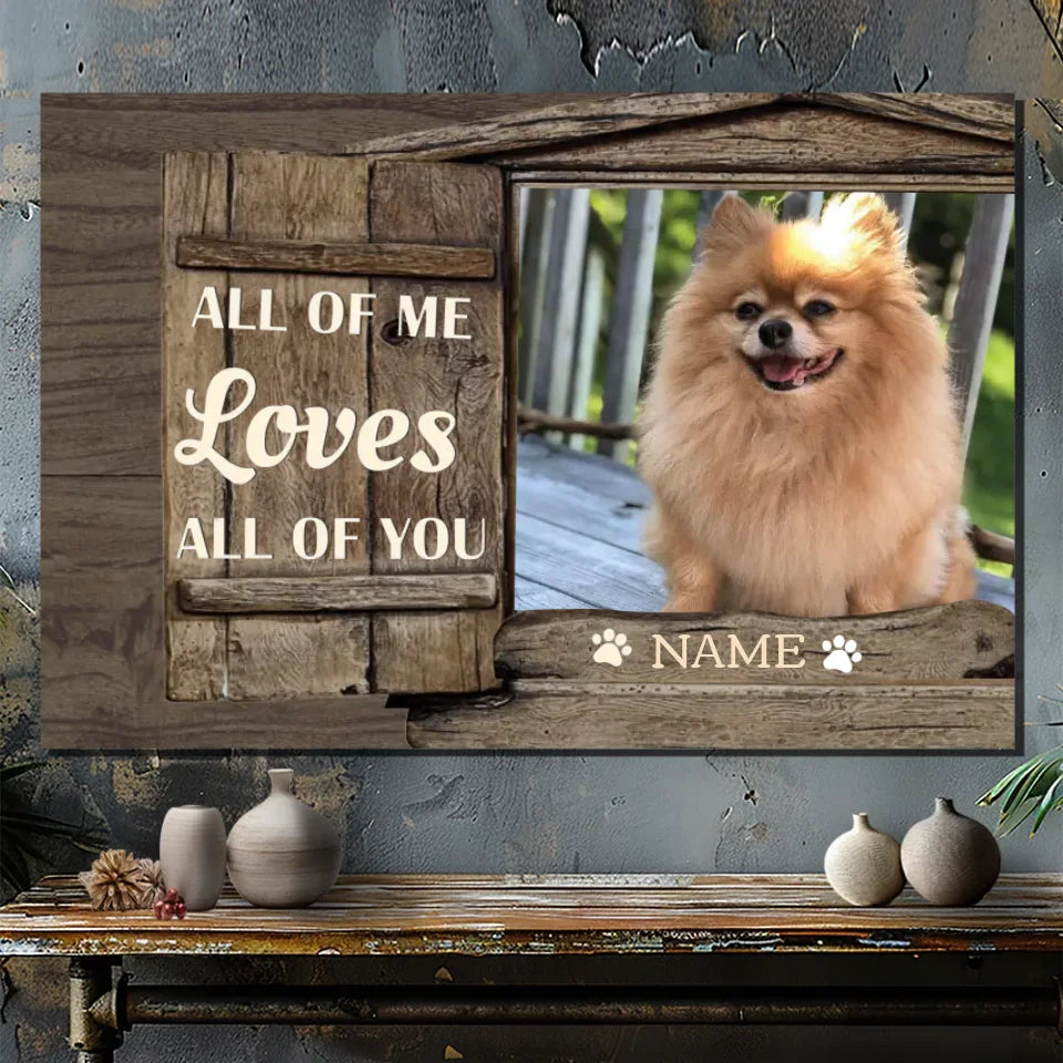 Custom Canvas Painting for Dogs: All of Me Loves All of You