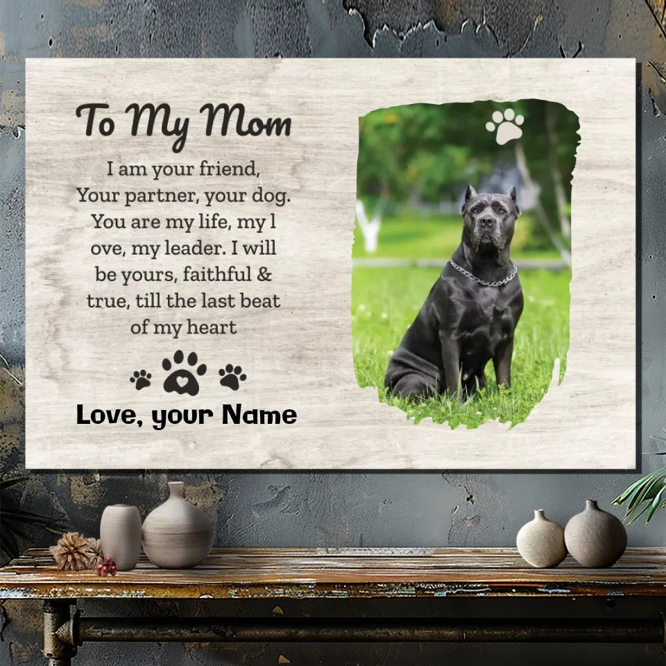 I will be yours, faithful & true, till the last beat of my heart canvas for dog lovers