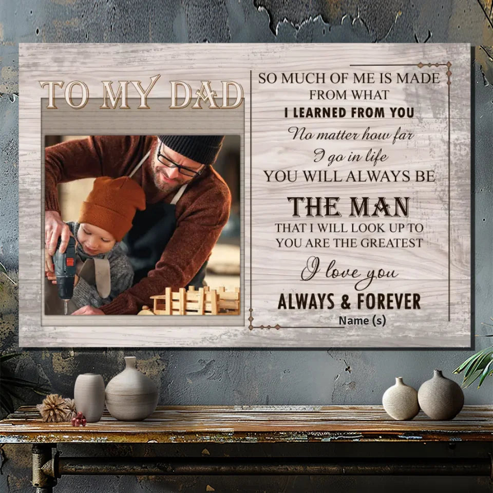 Custom Canvas for Dad – You Will Always Be the Man I Look Up To