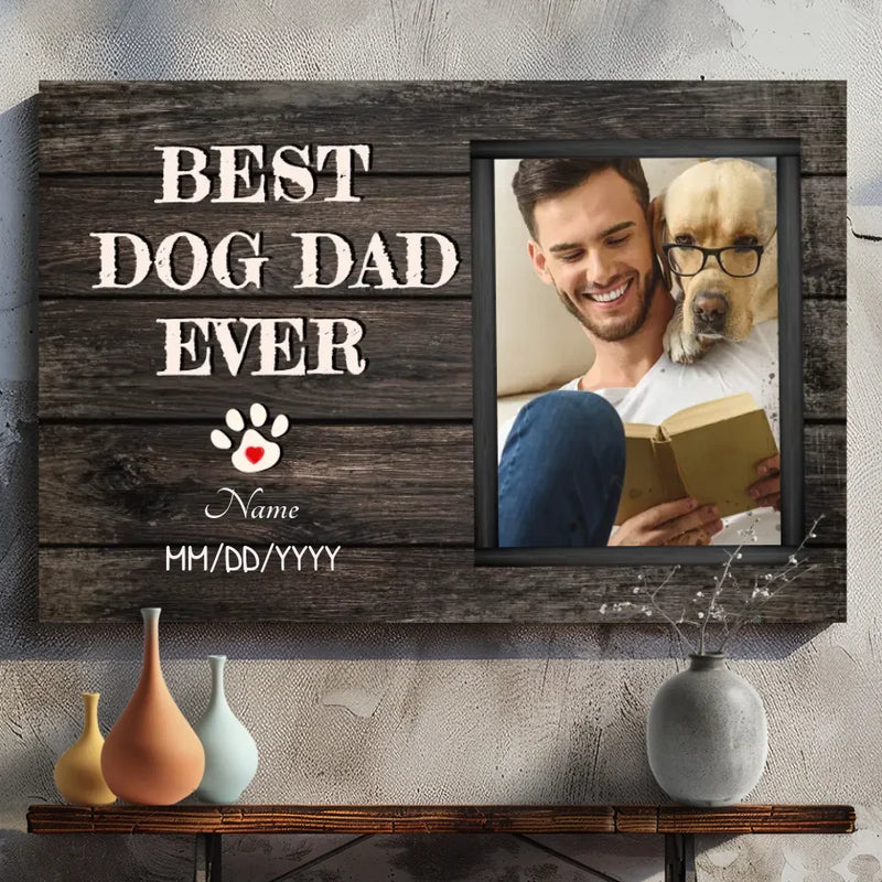 Best Dog Dad Ever – Customizable Canvas for Pet Lovers | 89Prints