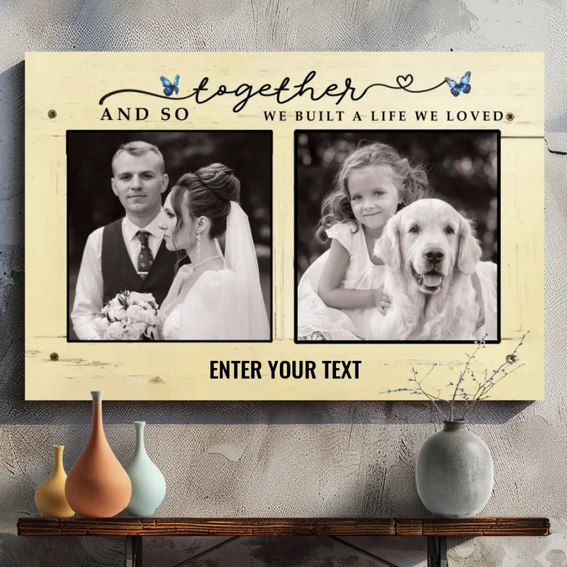 Customizable 'Together We Built a Life We Loved' Family Canvas | 89Prints