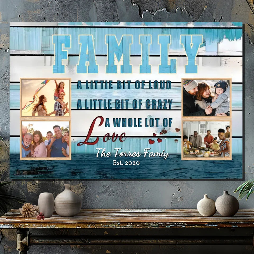 Personalized Family Canvas - A Little Loud, A Little Crazy, A Whole Lot of Love