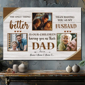 Dad Is More Wonderful Than Anything I have - Personalized Photo Canvas
