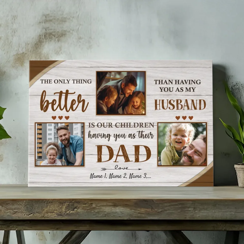 Dad Is More Wonderful Than Anything I have - Personalized Photo Canvas