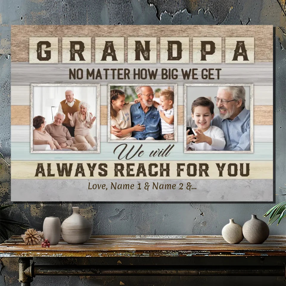 Customizable Grandpa Canvas - Always Reaching for You, No Matter How Big We Get
