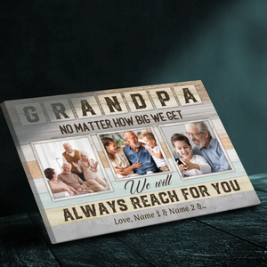 Customizable Grandpa Canvas - Always Reaching for You, No Matter How Big We Get