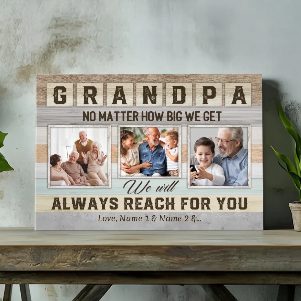 Customizable Grandpa Canvas - Always Reaching for You, No Matter How Big We Get
