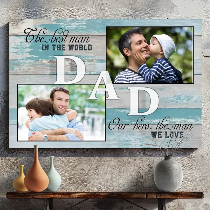 Custom Canvas for Dad: Celebrating the Best Man in the World | 89Prints