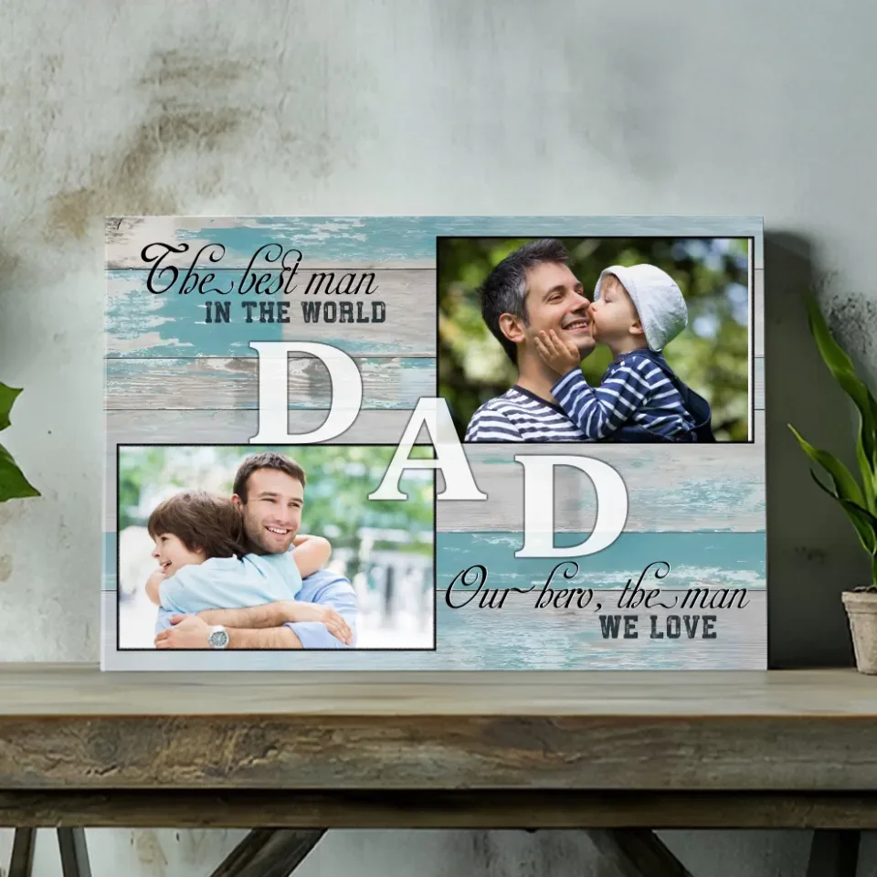 Custom Canvas for Dad: Celebrating the Best Man in the World | 89Prints
