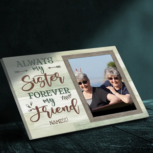 Customizable Sister Canvas – Always My Sister, Forever Friend – 89Prints